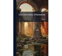 Les Oeuvres D'homere