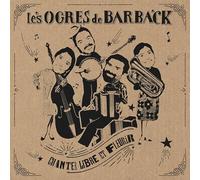 Les Ogres de Barback - Chanter Libre et Fleurir