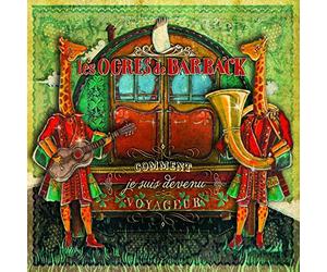 Les Ogres de Barback - Comment Je Suis Devenu Voyageur