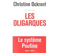 Les oligarques: Le système Poutine