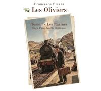 LES OLIVIERS: Tome I - Les Racines, Saga d'une famille sicilienne