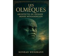 Les Olmèques : Architectes du premier monde mésoaméricain: Archéologie, pouvoir et images d’une civilisation matrice.