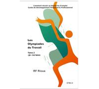 Les Olympiades du travail: Tome 2 «Je» me lance