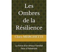 Les Ombres de la Résilience: La Force d’un Amour Familial Face à l'Adversité