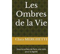 Les Ombres de la Vie: Sous la surface de Paris, une lutte pour la dignité