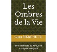 Les Ombres de la Vie: Sous la surface de Paris, une lutte pour la dignité