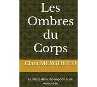 Les Ombres du Corps: La danse de la rédemption et du renouveau