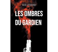 Les ombres du gardien - la traque du maitre du reseau: 1