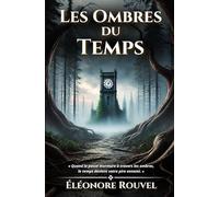 Les Ombres du Temps: « Une enquête haletante où chaque seconde compte et où le temps lui-même devient un ennemi impitoyable. »