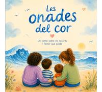 Les onades del cor: Un conte sobre els records i el amor que queda