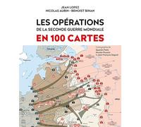 Les opérations de la Seconde Guerre mondiale en 100 cartes