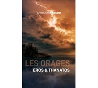 LES ORAGES: Eros & Thanatos