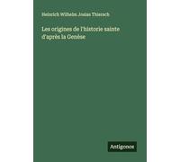 Les origines de l'historie sainte d'après la Genèse