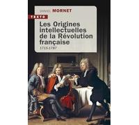 Les origines intellectuelles de la Révolution française: 1715-1787
