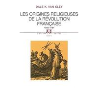 Les Origines Religieuses De La Revolution Francaise 1560-1791
