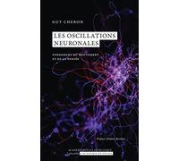 Les oscillations neuronales: Fondement du mouvement et de la pensée