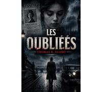 Les Oubliées: Un dossier classé depuis plus de vingt ans. Une disparition oubliée. Un inspecteur qui refuse d'abandonner.