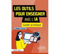 Les outils pour enseigner avec l'IA - Guide pratique - Collège-Lycée