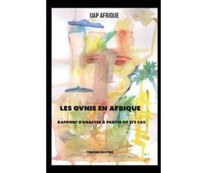 LES OVNIS EN AFRIQUE: Rapport d’analyse à partir de 275 cas
