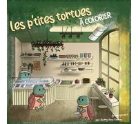 Les p’tites tortues à colorier: livre de coloriage par Audrey-Anne Fontaine