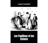Les Papillons et les Enfants: suivi de Alexandre et Michel, des Roses de la Fête-Dieu, et du Médaillon-protecteur