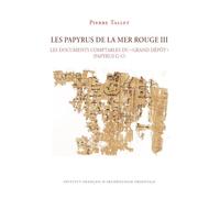 Les papyrus de la mer Rouge: Tome 3, Les documents comptables du "grand dépôt" (papyrus G-U)