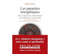 Les parasites énergétiques: De la médecine chamanique à la libération spirituelle