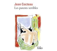 Les parents terribles: Pièce en trois actes