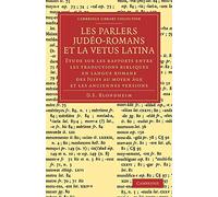 Les Parlers Jude-o-Romans et la Vetus Latina: Étude Sur Les Rapports Entre Les Traductions Bibliques En Langue Romane Des Juifs Au Moyen Âge Et Les Anciennes Versions