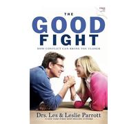 Les Parrott Drs. Les Parrott Leslie Parrott THE GOOD FIGHT (Tascabile)