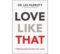 Les Parrott Love Like That (Tascabile)