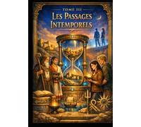 Les passages intemporels: Tome 3 de Saga Intemporelle