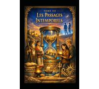 Les passages intemporels: Tome 3 de Saga Intemporelle
