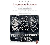 Les passeurs de révolte: Étudiants et intellectuels étrangers et post-coloniaux en France dans les années 1968
