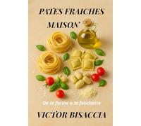 LES PATES FRAICHES MAISON: De la farine a la fourchette