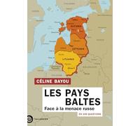 Les Pays Baltes en 100 questions: Face à la menace russe
