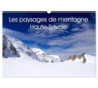 Les paysages de montagne Haute-Savoie (Calendrier mural 2026 DIN A3 vertical), CALVENDO calendrier mensuel: Découvrez les paysages de montagne en Haute-Savoie