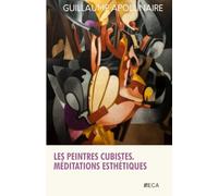 Les Peintres cubistes. Méditations esthétiques, Guillaume Apollinaire, Éditions du Curieux Astrakan (Annoté)