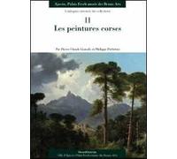 Les peintures corses. Catalogues raisonnés des collections. Ediz. illustrata