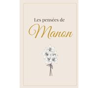 Les pensées de Manon: Carnet chic et minimaliste pour écrire ses pensées, ses rêves et ses inspirations - Idée cadeau élégante pour Noël, anniversaire ou toute occasion spéciale.