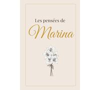 Les pensées de Marina: Carnet chic et minimaliste pour écrire ses pensées, ses rêves et ses inspirations - Idée cadeau élégante pour Noël, anniversaire ou toute occasion spéciale.