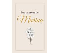 Les pensées de Marina: Carnet chic et minimaliste pour écrire ses pensées, ses rêves et ses inspirations - Idée cadeau élégante pour Noël, anniversaire ou toute occasion spéciale.