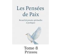 Les Pensées de Paix: Recueil de pensées spirituelles et poétiques
