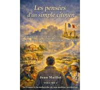 Les pensées d'un simple citoyen: Réflexions sur la France, son peuple et sa souveraineté
