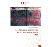 Les Penseurs anarchistes et la démocratie avant 1914