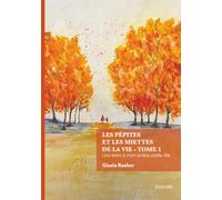Les pépites et les miettes de la vie - Tome 1: Une lettre à mon arrière-petite-fille