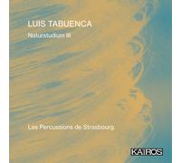 Les Percussions De Strasbourg Luis Tabuenca: Naturstudium III (CD)