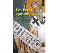 Les Peres Apostoliques. Ecrits De La Primitive Eglise