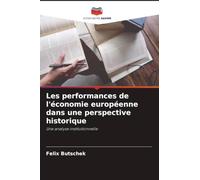 Les performances de l'économie européenne dans une perspective historique: Une analyse institutionnelle
