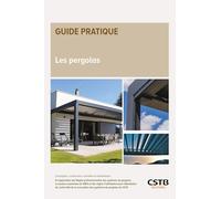 Les pergolas: Conception, construction, entretien et maintenance